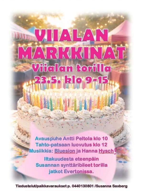 Viialan markkinoiden mainos syntymäpäiväkakun kuvalla. Ohjelmassa klo:10 avauspuhe Antti Peltola, musiikkia Hanna Hysch!, Bluesion, Tahto-patsaan luovutus klo:12. Susannan synttärit klo:18 torilla, jatkot Ravintola Evertonissa.
